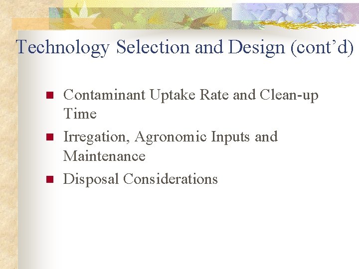 Technology Selection and Design (cont’d) n n n Contaminant Uptake Rate and Clean-up Time