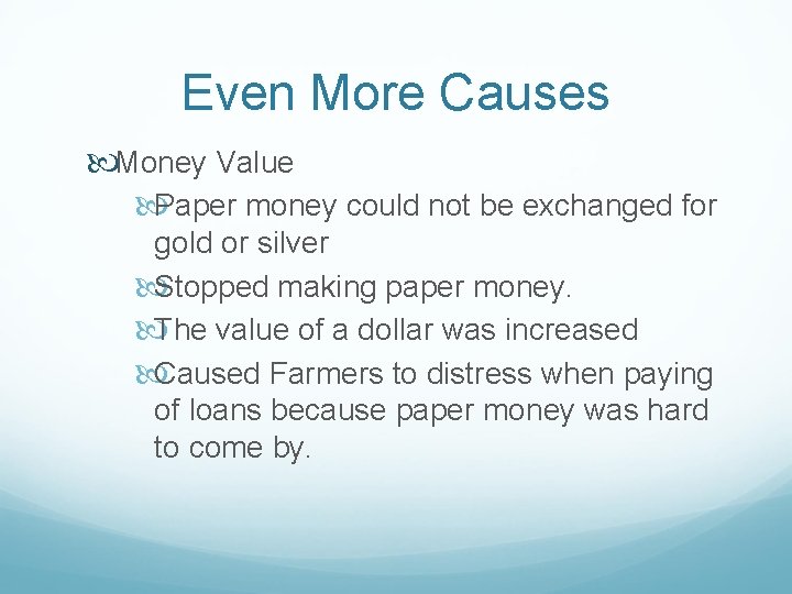 Even More Causes Money Value Paper money could not be exchanged for gold or