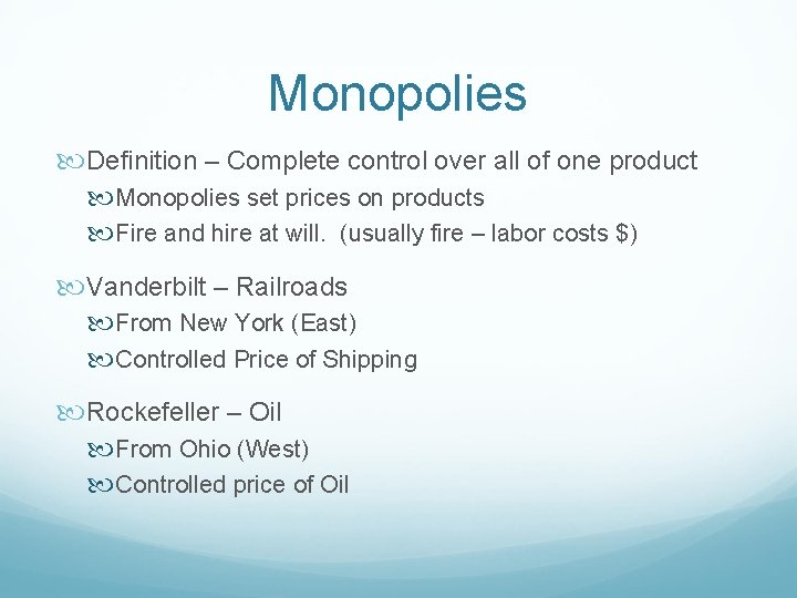 Monopolies Definition – Complete control over all of one product Monopolies set prices on