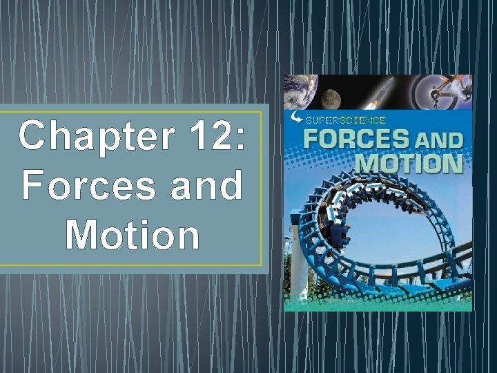 Chapter 12: Forces and Motion 