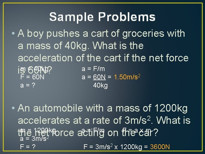 Sample Problems • A boy pushes a cart of groceries with a mass of