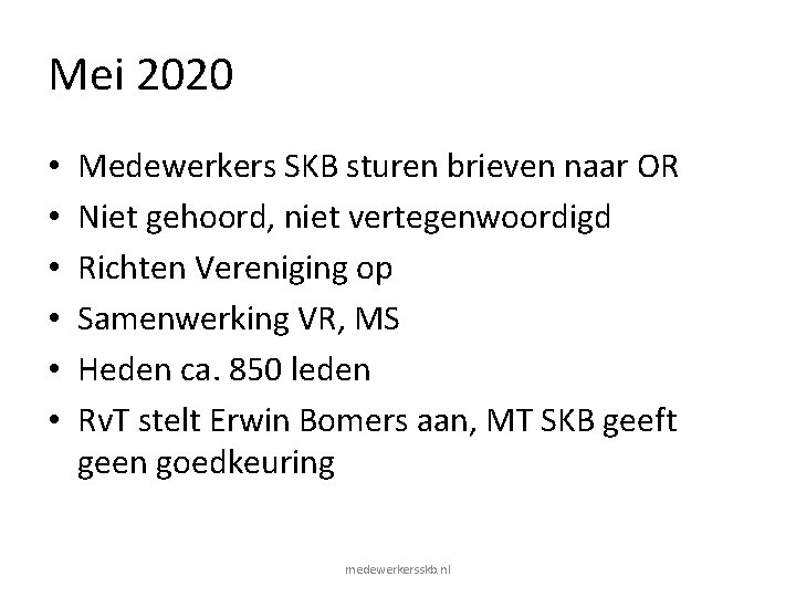 Mei 2020 • • • Medewerkers SKB sturen brieven naar OR Niet gehoord, niet Mei 2020 • • • Medewerkers SKB sturen brieven naar OR Niet gehoord, niet