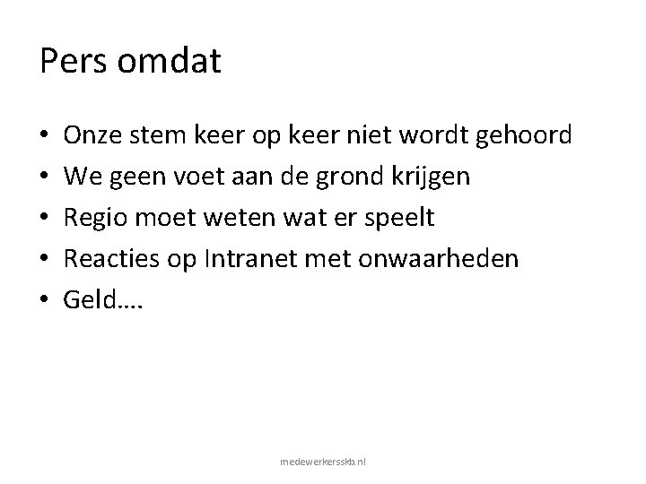 Pers omdat • • • Onze stem keer op keer niet wordt gehoord We Pers omdat • • • Onze stem keer op keer niet wordt gehoord We
