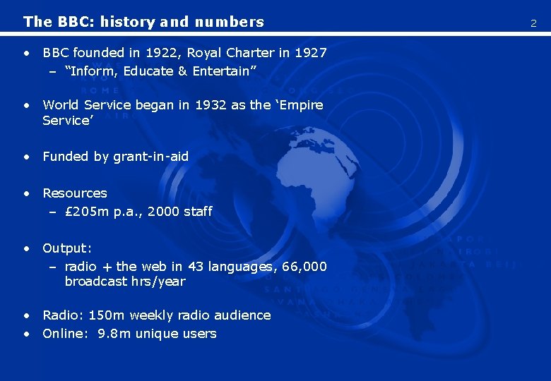 The BBC: history and numbers • BBC founded in 1922, Royal Charter in 1927