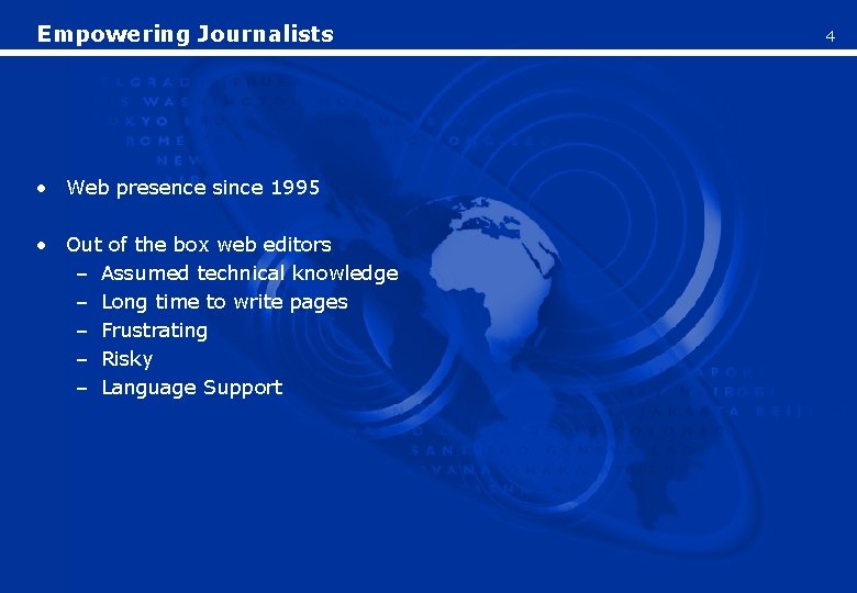 Empowering Journalists • Web presence since 1995 • Out of the box web editors
