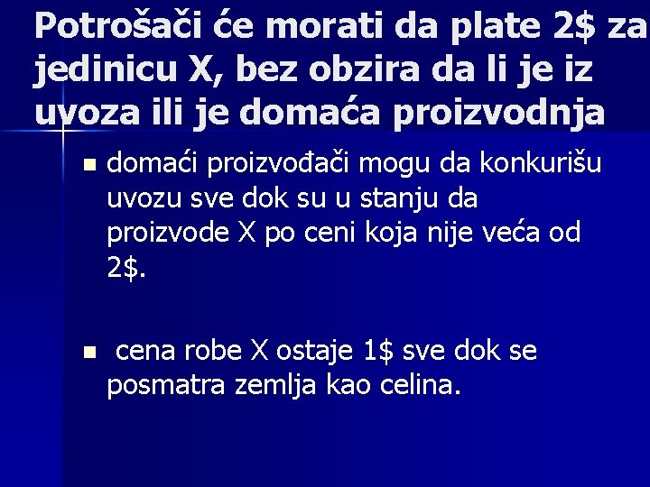 Potrošači će morati da plate 2$ za jedinicu X, bez obzira da li je