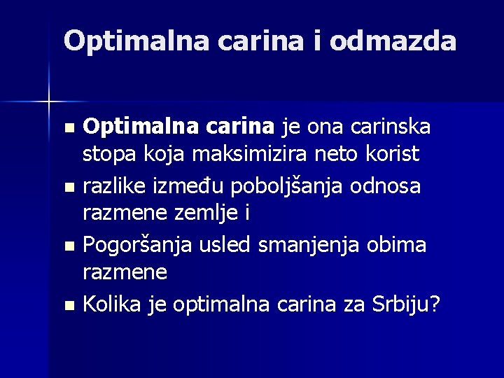 Optimalna carina i odmazda n n Optimalna carina je ona carinska stopa koja maksimizira