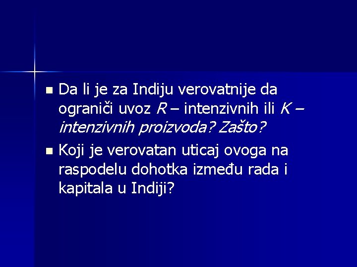 n Da li je za Indiju verovatnije da ograniči uvoz R – intenzivnih ili