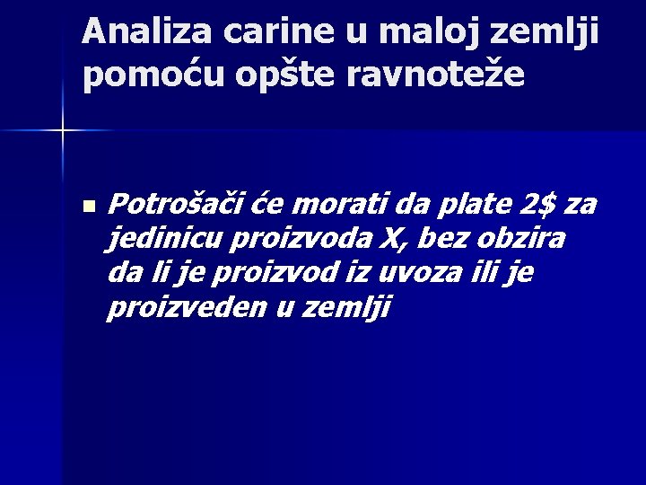 Analiza carine u maloj zemlji pomoću opšte ravnoteže n Potrošači će morati da plate