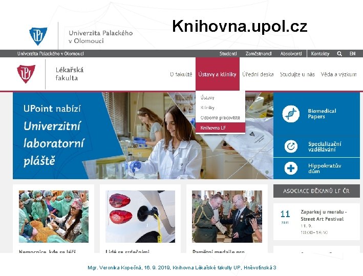 Knihovna. upol. cz Web LF Mgr. Veronika Kopečná, 16. 9. 2019, Knihovna Lékařské fakulty