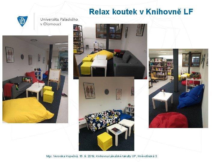 Relax koutek v Knihovně LF Mgr. Veronika Kopečná, 16. 9. 2019, Knihovna Lékařské fakulty