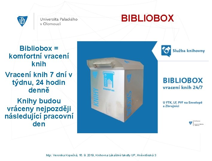 BIBLIOBOX Bibliobox = komfortní vracení knih Vracení knih 7 dní v týdnu, 24 hodin