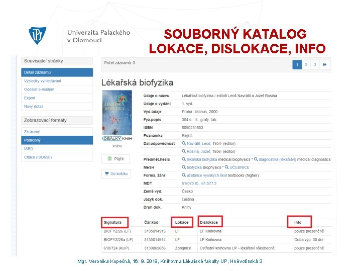 SOUBORNÝ KATALOG LOKACE, DISLOKACE, INFO Mgr. Veronika Kopečná, 16. 9. 2019, Knihovna Lékařské fakulty