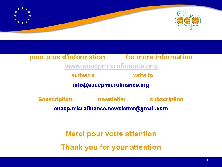 pour plus d'information for more information www. euacpmicrofinance. org écrivez à write to info@euacpmicrofinance.