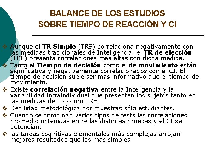BALANCE DE LOS ESTUDIOS SOBRE TIEMPO DE REACCIÓN Y CI v Aunque el TR