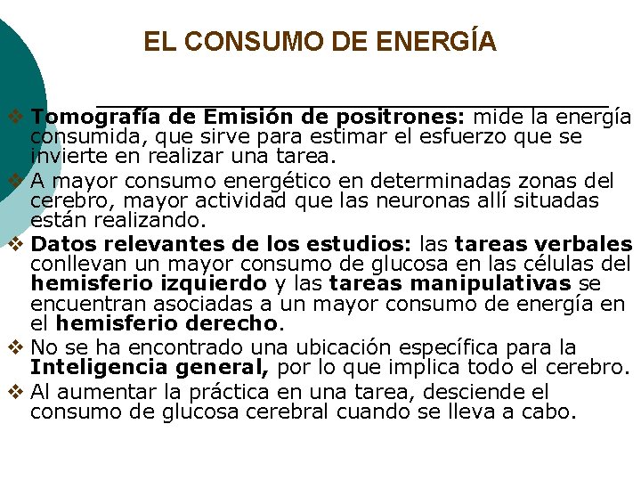 EL CONSUMO DE ENERGÍA v Tomografía de Emisión de positrones: mide la energía consumida,