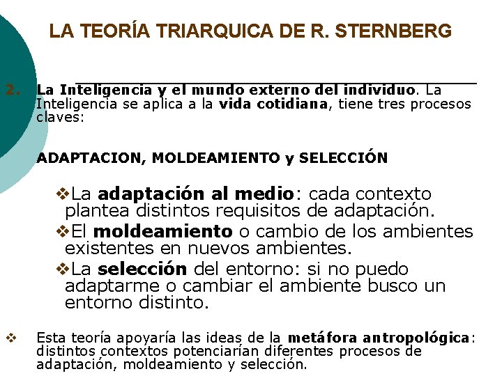 LA TEORÍA TRIARQUICA DE R. STERNBERG 2. La Inteligencia y el mundo externo del
