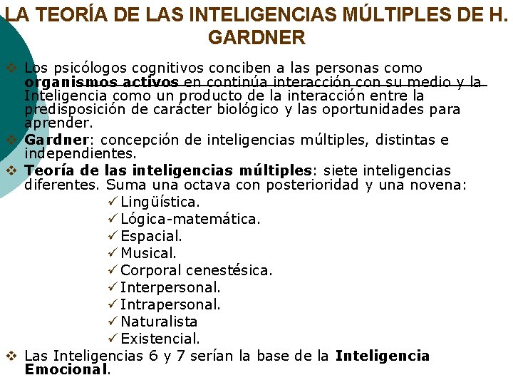 LA TEORÍA DE LAS INTELIGENCIAS MÚLTIPLES DE H. GARDNER v Los psicólogos cognitivos conciben