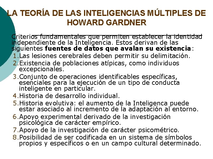 LA TEORÍA DE LAS INTELIGENCIAS MÚLTIPLES DE HOWARD GARDNER v Criterios fundamentales que permiten