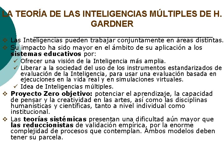 LA TEORÍA DE LAS INTELIGENCIAS MÚLTIPLES DE H. GARDNER v Las Inteligencias pueden trabajar
