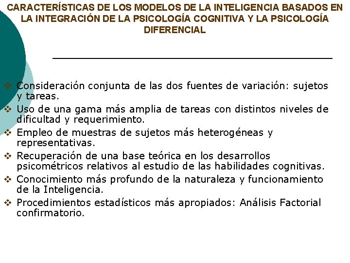 CARACTERÍSTICAS DE LOS MODELOS DE LA INTELIGENCIA BASADOS EN LA INTEGRACIÓN DE LA PSICOLOGÍA