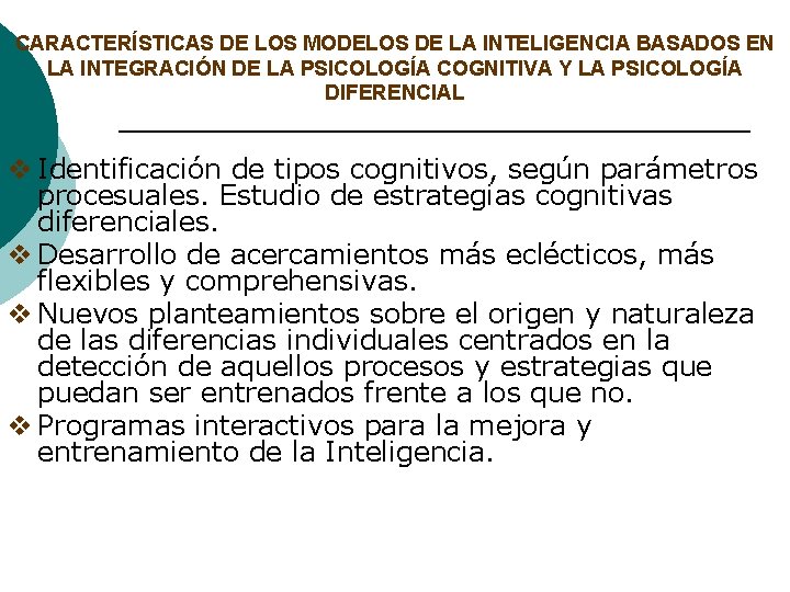 CARACTERÍSTICAS DE LOS MODELOS DE LA INTELIGENCIA BASADOS EN LA INTEGRACIÓN DE LA PSICOLOGÍA
