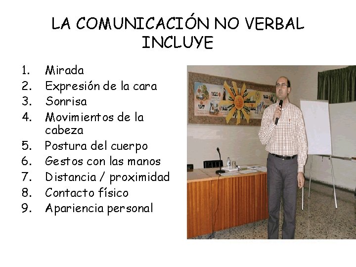 LA COMUNICACIÓN NO VERBAL INCLUYE 1. 2. 3. 4. 5. 6. 7. 8. 9.