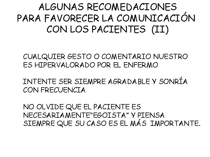 ALGUNAS RECOMEDACIONES PARA FAVORECER LA COMUNICACIÓN CON LOS PACIENTES (II) CUALQUIER GESTO O COMENTARIO