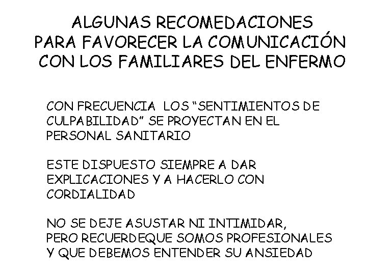 ALGUNAS RECOMEDACIONES PARA FAVORECER LA COMUNICACIÓN CON LOS FAMILIARES DEL ENFERMO CON FRECUENCIA LOS