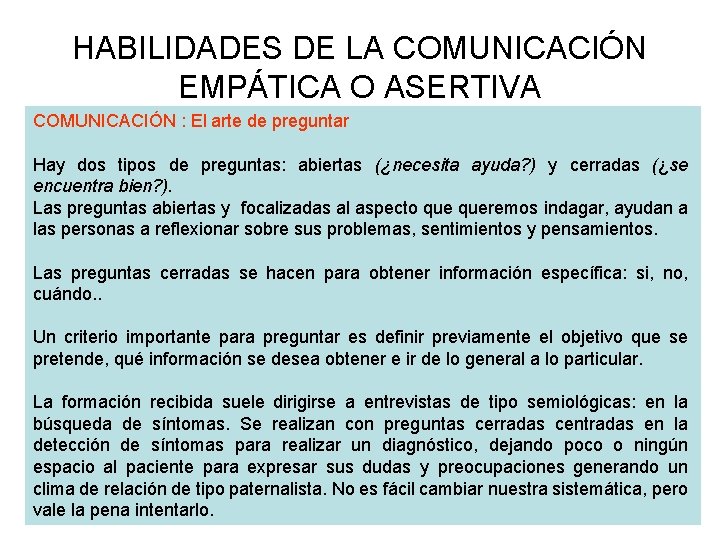 HABILIDADES DE LA COMUNICACIÓN EMPÁTICA O ASERTIVA COMUNICACIÓN : El arte de preguntar Hay