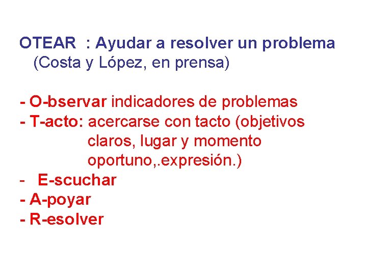 OTEAR : Ayudar a resolver un problema (Costa y López, en prensa) - O-bservar