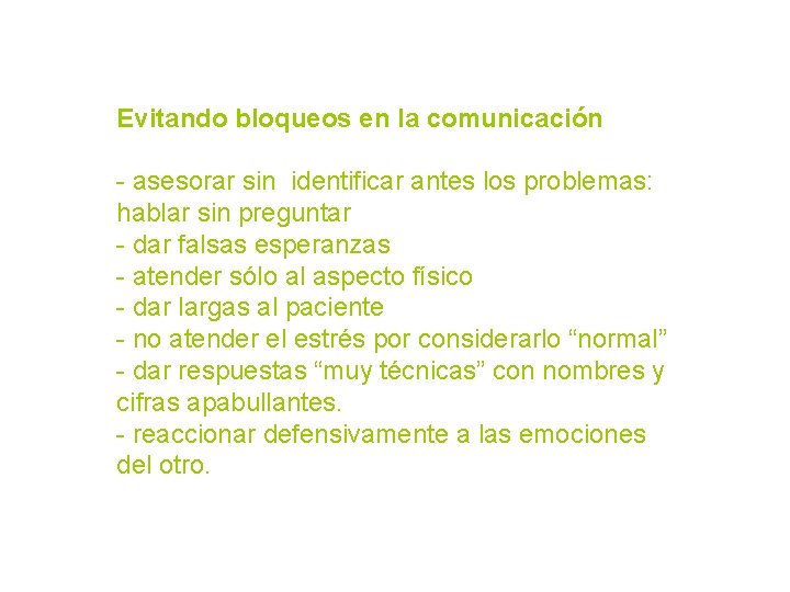 Evitando bloqueos en la comunicación - asesorar sin identificar antes los problemas: hablar sin