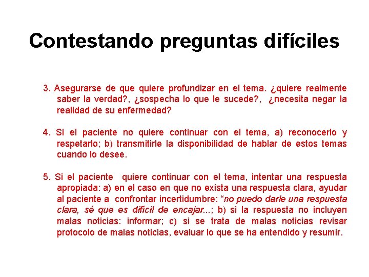 Contestando preguntas difíciles 3. Asegurarse de quiere profundizar en el tema. ¿quiere realmente saber