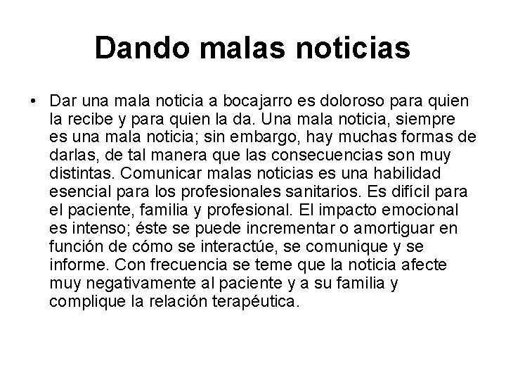 Dando malas noticias • Dar una mala noticia a bocajarro es doloroso para quien