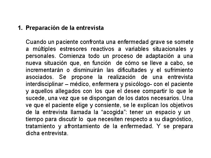 1. Preparación de la entrevista Cuando un paciente confronta una enfermedad grave se somete