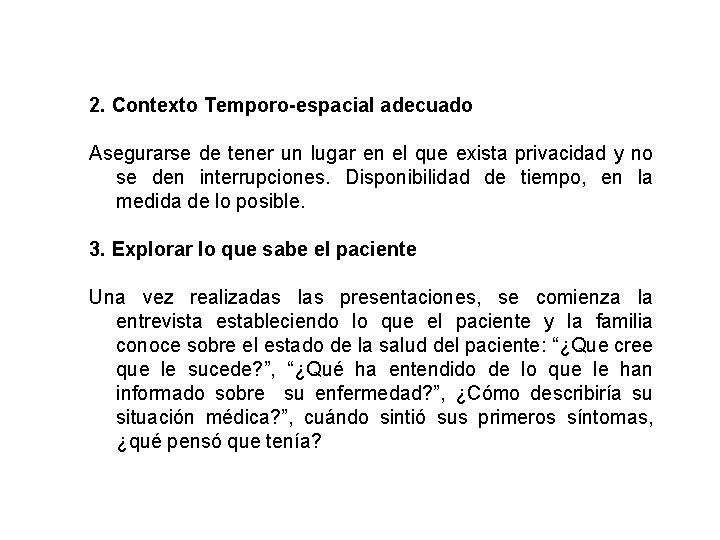 2. Contexto Temporo-espacial adecuado Asegurarse de tener un lugar en el que exista privacidad