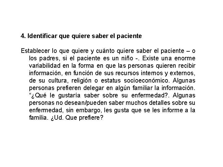 4. Identificar que quiere saber el paciente Establecer lo que quiere y cuánto quiere