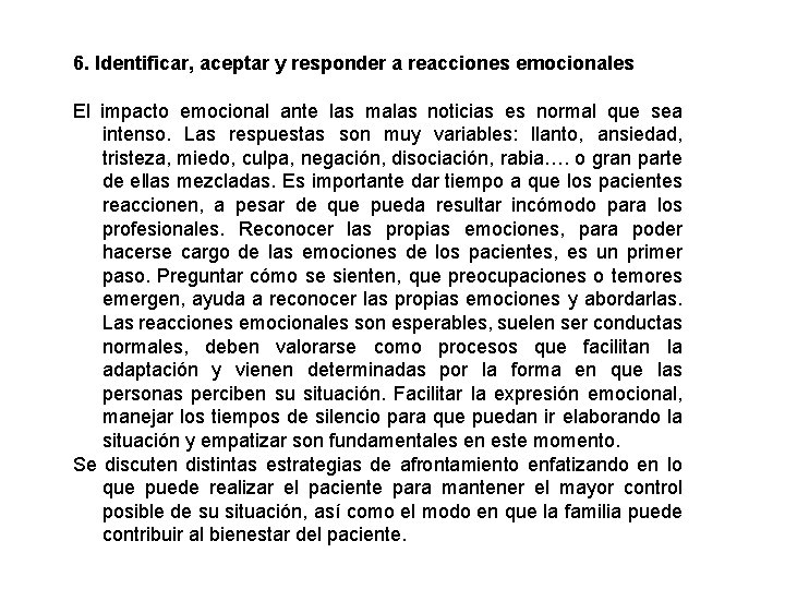 6. Identificar, aceptar y responder a reacciones emocionales El impacto emocional ante las malas