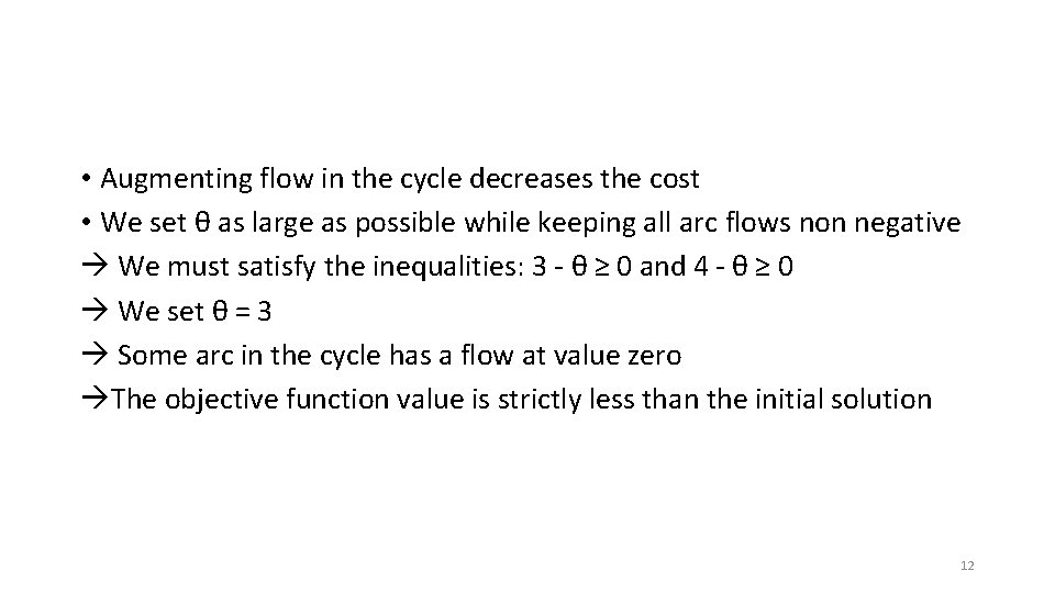  • Augmenting flow in the cycle decreases the cost • We set θ