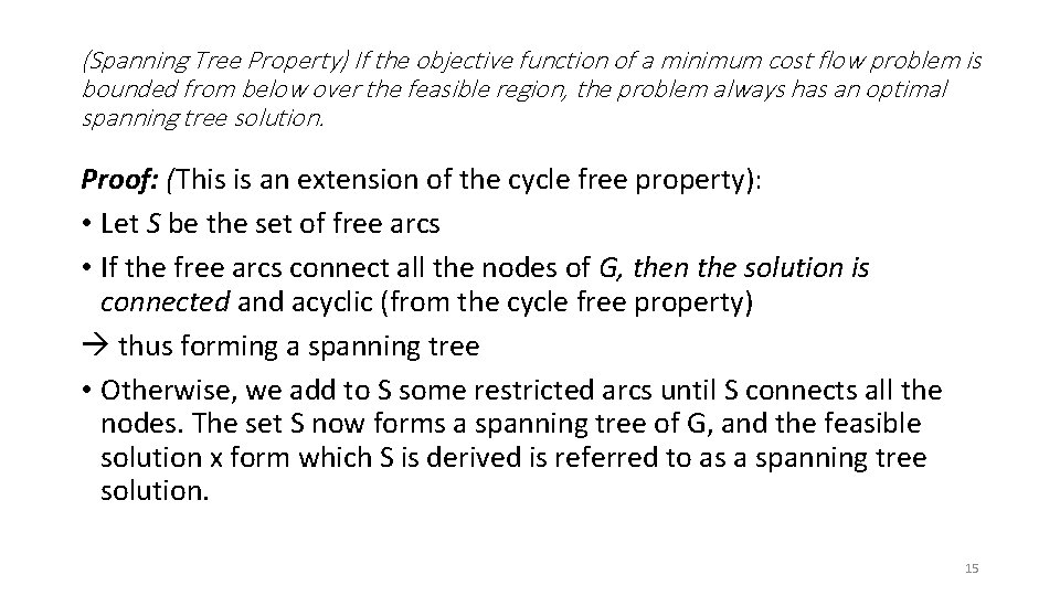 (Spanning Tree Property) If the objective function of a minimum cost flow problem is