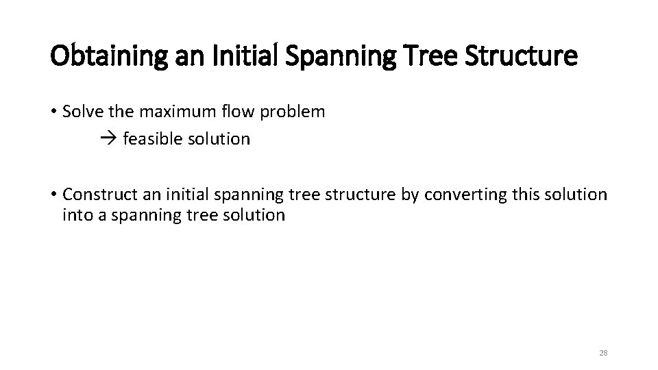 Obtaining an Initial Spanning Tree Structure • Solve the maximum flow problem feasible solution