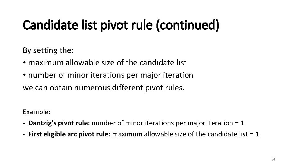 Candidate list pivot rule (continued) By setting the: • maximum allowable size of the