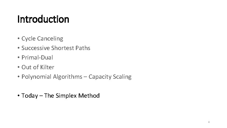 Introduction • Cycle Canceling • Successive Shortest Paths • Primal-Dual • Out of Kilter