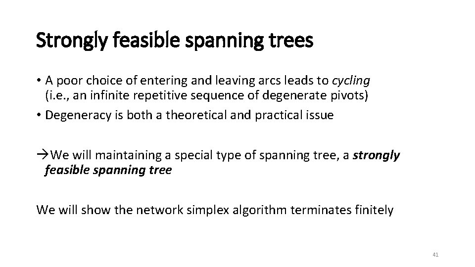 Strongly feasible spanning trees • A poor choice of entering and leaving arcs leads