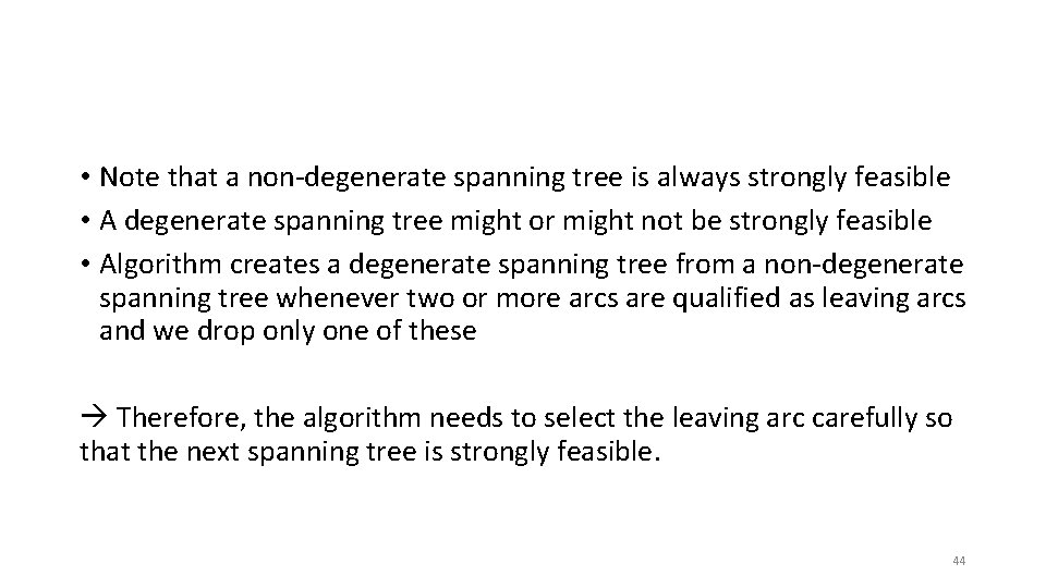  • Note that a non-degenerate spanning tree is always strongly feasible • A