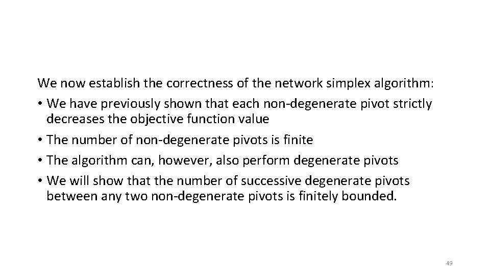 We now establish the correctness of the network simplex algorithm: • We have previously