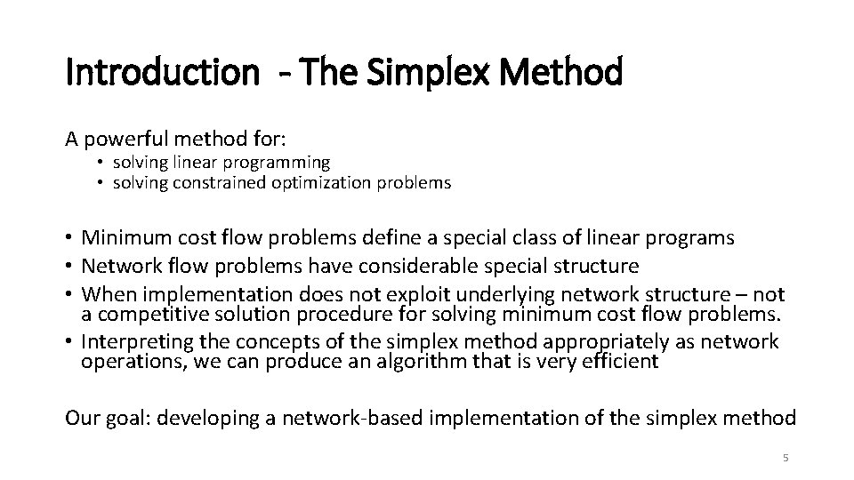 Introduction - The Simplex Method A powerful method for: • solving linear programming •