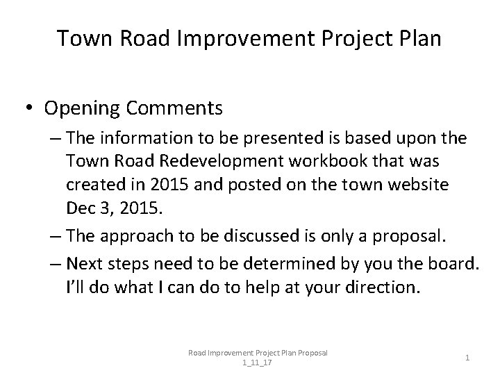 Town Road Improvement Project Plan • Opening Comments – The information to be presented