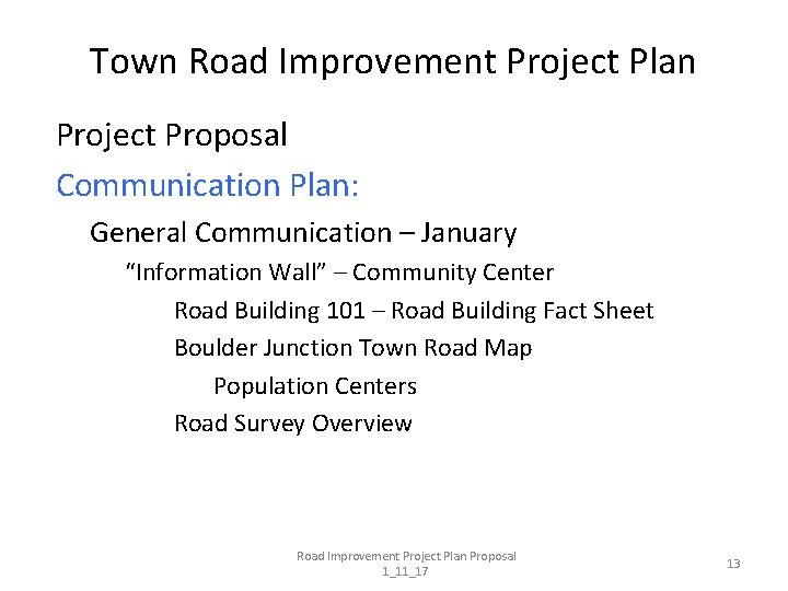 Town Road Improvement Project Plan Project Proposal Communication Plan: General Communication – January “Information