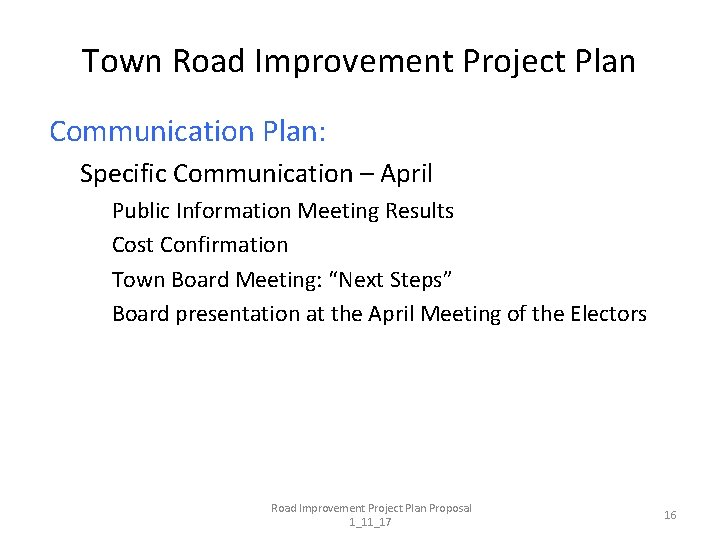 Town Road Improvement Project Plan Communication Plan: Specific Communication – April Public Information Meeting